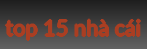 top 15 nhà cái